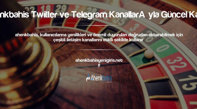Ahenkbahis Twitter ve Telegram Kanallarıyla Güncel Kalın